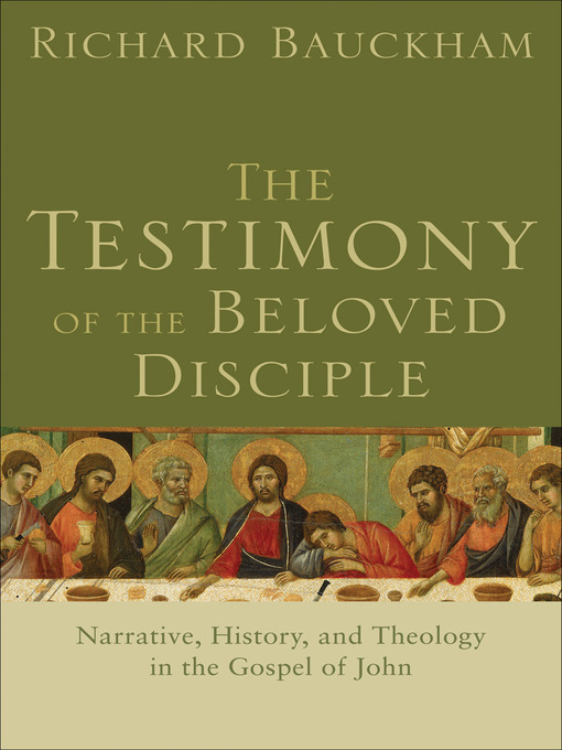 Title details for The Testimony of the Beloved Disciple by Richard Bauckham - Wait list